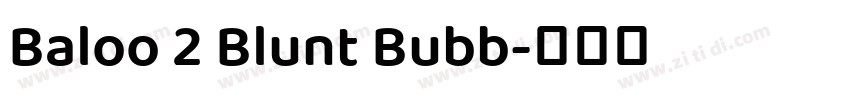 Baloo 2 Blunt Bubb字体转换
